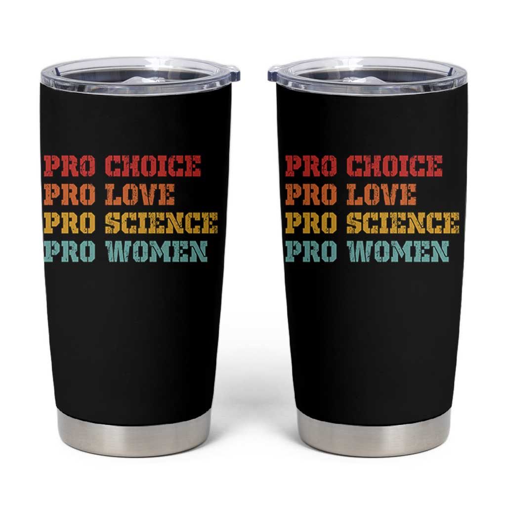 Pro Choice Pro Love Pro Science Pro Women Tumbler Cup Retro Equal Rights - Wonder Print Shop