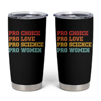 Pro Choice Pro Love Pro Science Pro Women Tumbler Cup Retro Equal Rights - Wonder Print Shop
