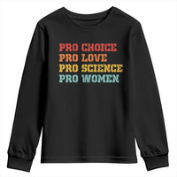 Pro Choice Pro Love Pro Science Pro Women Youth Sweatshirt Retro Equal Rights - Wonder Print Shop