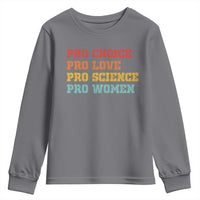 Pro Choice Pro Love Pro Science Pro Women Youth Sweatshirt Retro Equal Rights - Wonder Print Shop