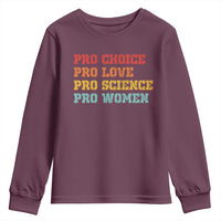 Pro Choice Pro Love Pro Science Pro Women Youth Sweatshirt Retro Equal Rights - Wonder Print Shop
