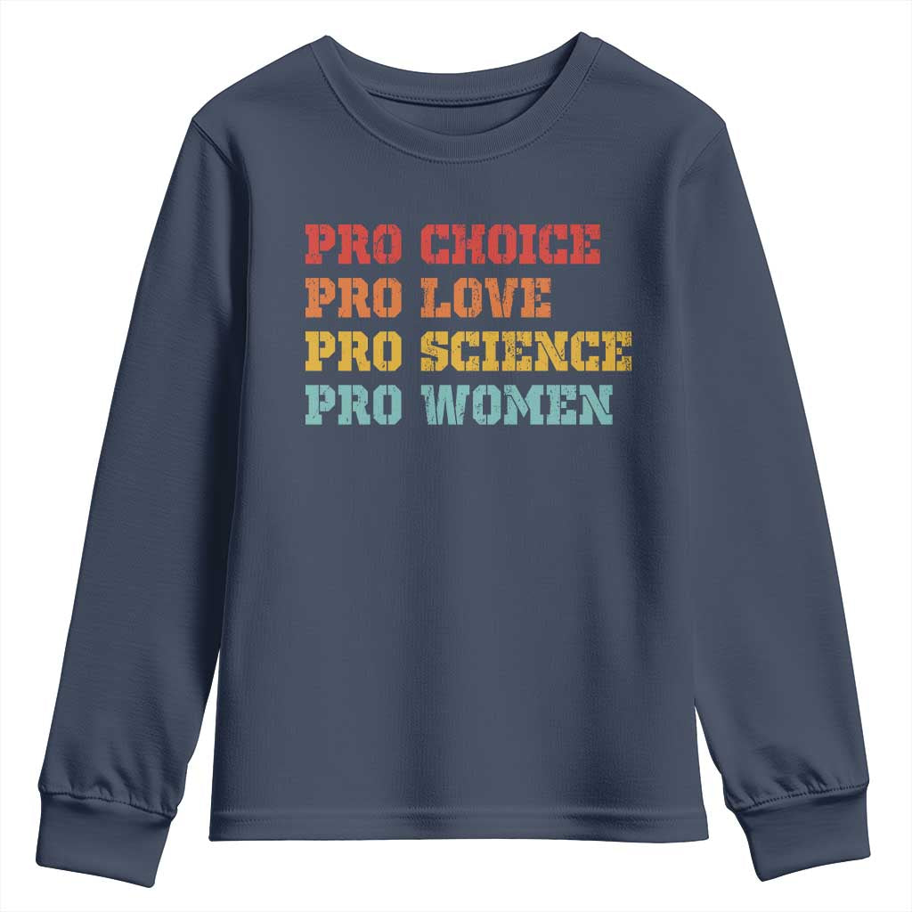 Pro Choice Pro Love Pro Science Pro Women Youth Sweatshirt Retro Equal Rights - Wonder Print Shop