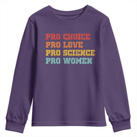 Pro Choice Pro Love Pro Science Pro Women Youth Sweatshirt Retro Equal Rights - Wonder Print Shop
