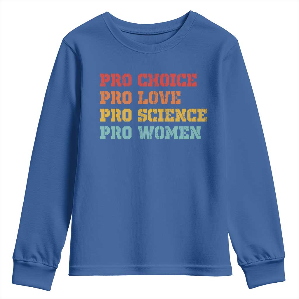 Pro Choice Pro Love Pro Science Pro Women Youth Sweatshirt Retro Equal Rights - Wonder Print Shop