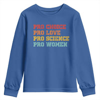 Pro Choice Pro Love Pro Science Pro Women Youth Sweatshirt Retro Equal Rights - Wonder Print Shop