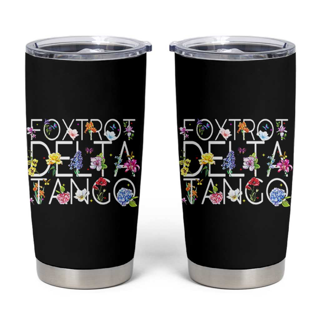 Subtle FDT Floral Tumbler Cup Foxtrot Delta Tango Flower Resist