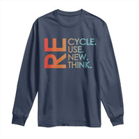 Environmental Activism Long Sleeve Shirt Recycle Reuse Renew Rethink Earth Day