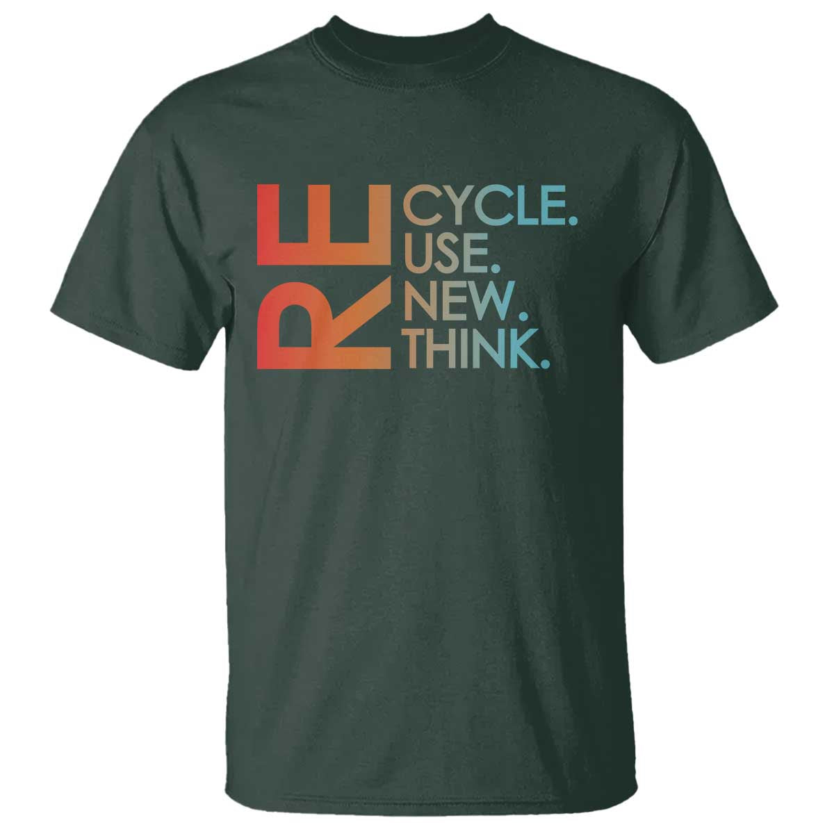 Environmental Activism T Shirt Recycle Reuse Renew Rethink Earth Day