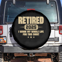Retired Est 2025 Spare Tire Cover Retirement Worked Whole Life For This