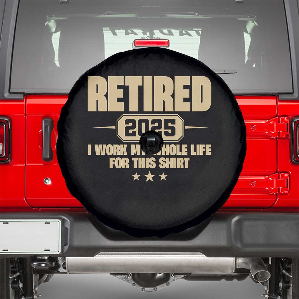 Retired Est 2025 Spare Tire Cover Retirement Worked Whole Life For This