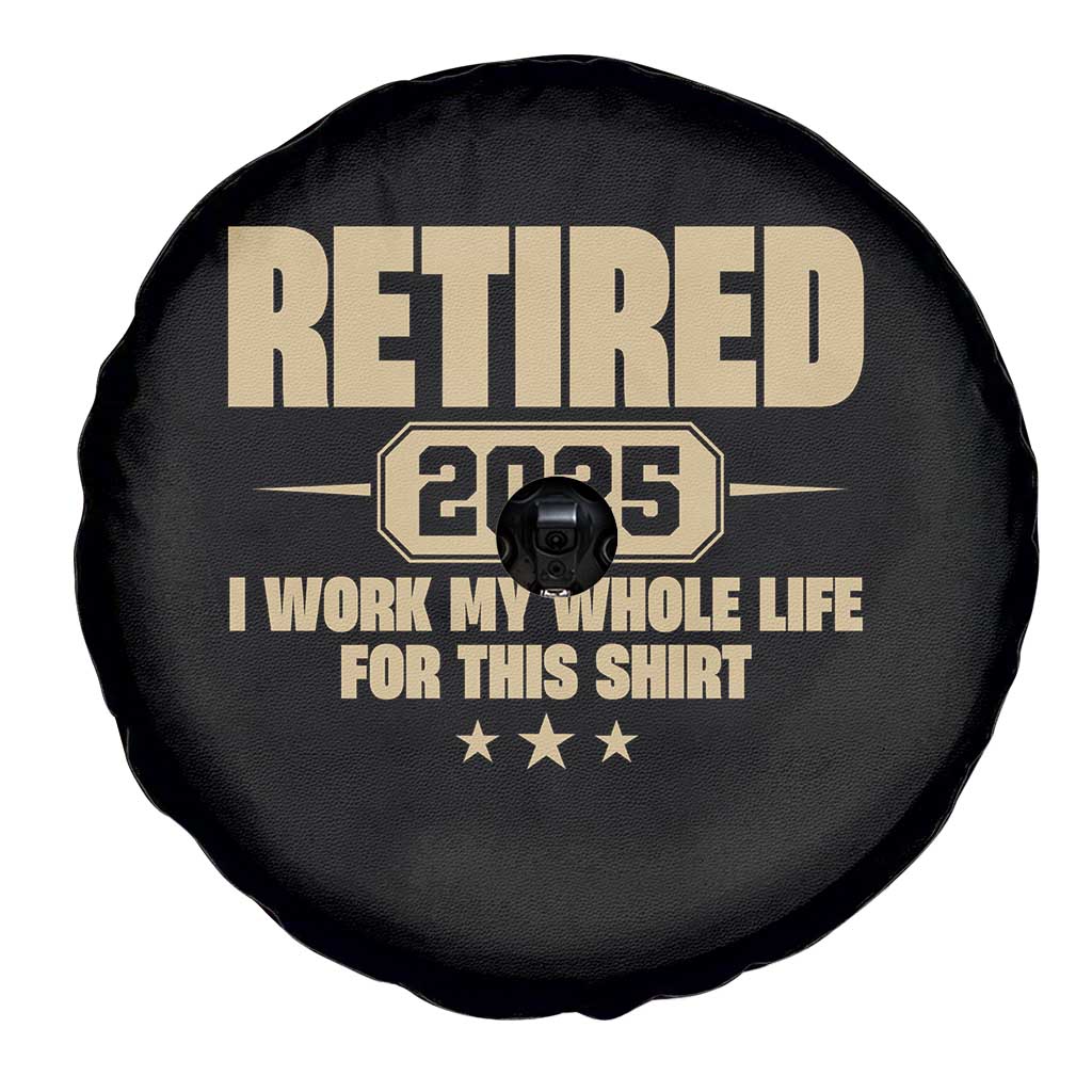Retired Est 2025 Spare Tire Cover Retirement Worked Whole Life For This