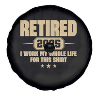 Retired Est 2025 Spare Tire Cover Retirement Worked Whole Life For This