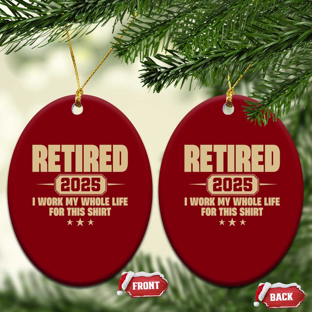 Retired Est 2025 Ceramic Ornament Retirement Worked Whole Life For This - Wonder Print Shop