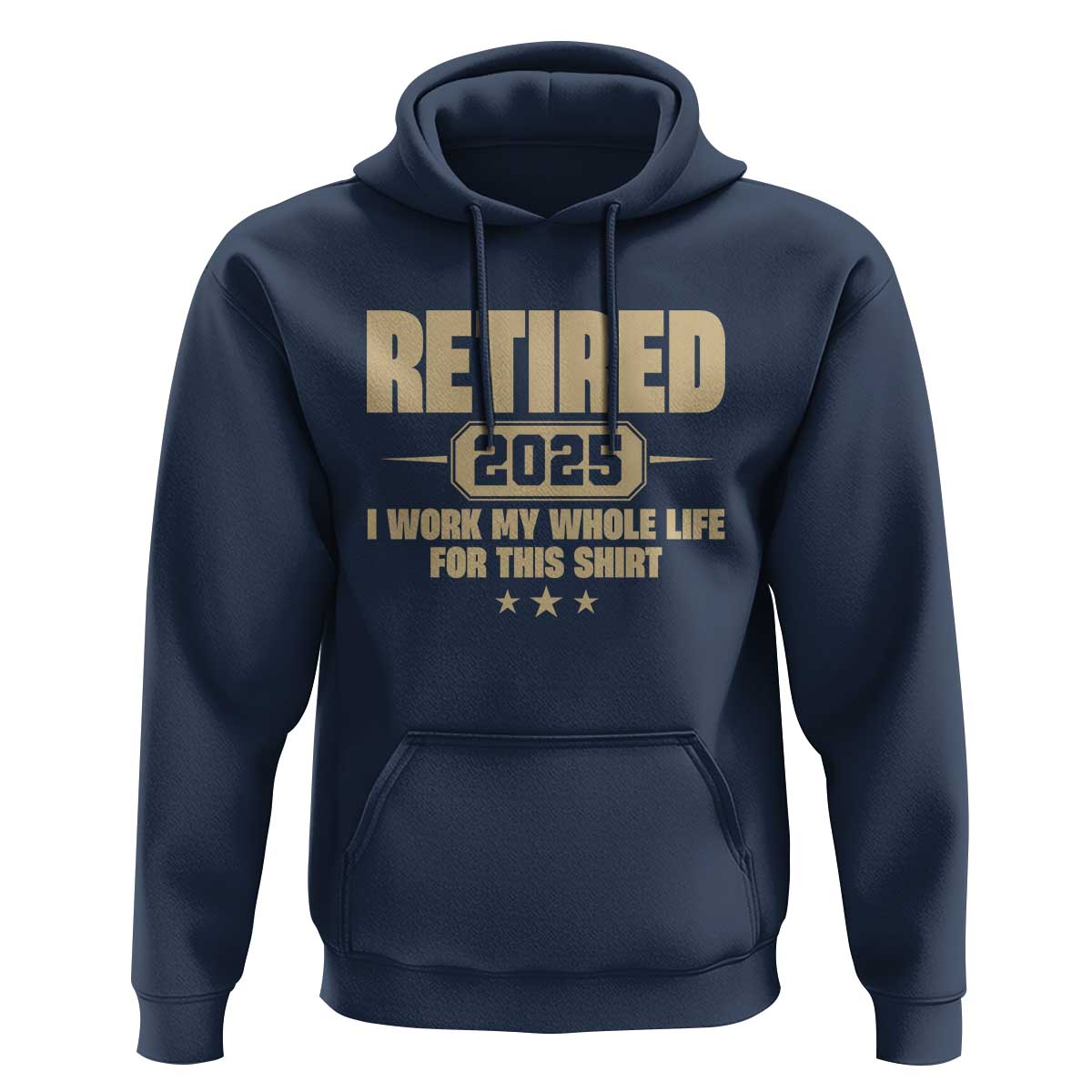 Retired Est 2025 Hoodie Retirement Worked Whole Life For This