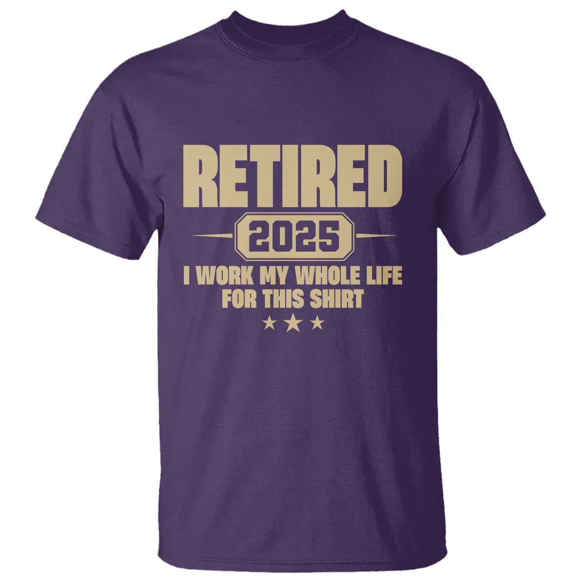 Retired Est 2025 T Shirt Retirement Worked Whole Life For This