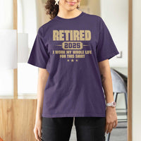 Retired Est 2025 T Shirt For Women Retirement Worked Whole Life For This