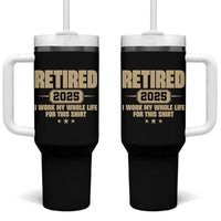 Retired Est 2025 Tumbler With Handle Retirement Worked Whole Life For This