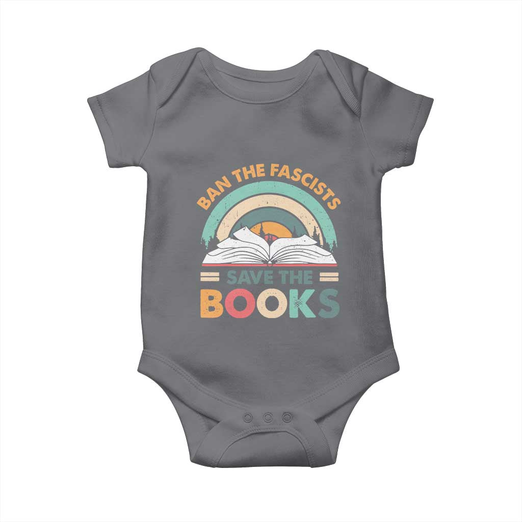 Ban The Fascists Save The Books Baby Onesie Funny Book Lovers Librarian Book Nerd