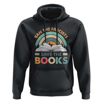 Ban The Fascists Save The Books Hoodie Funny Book Lovers Librarian Book Nerd