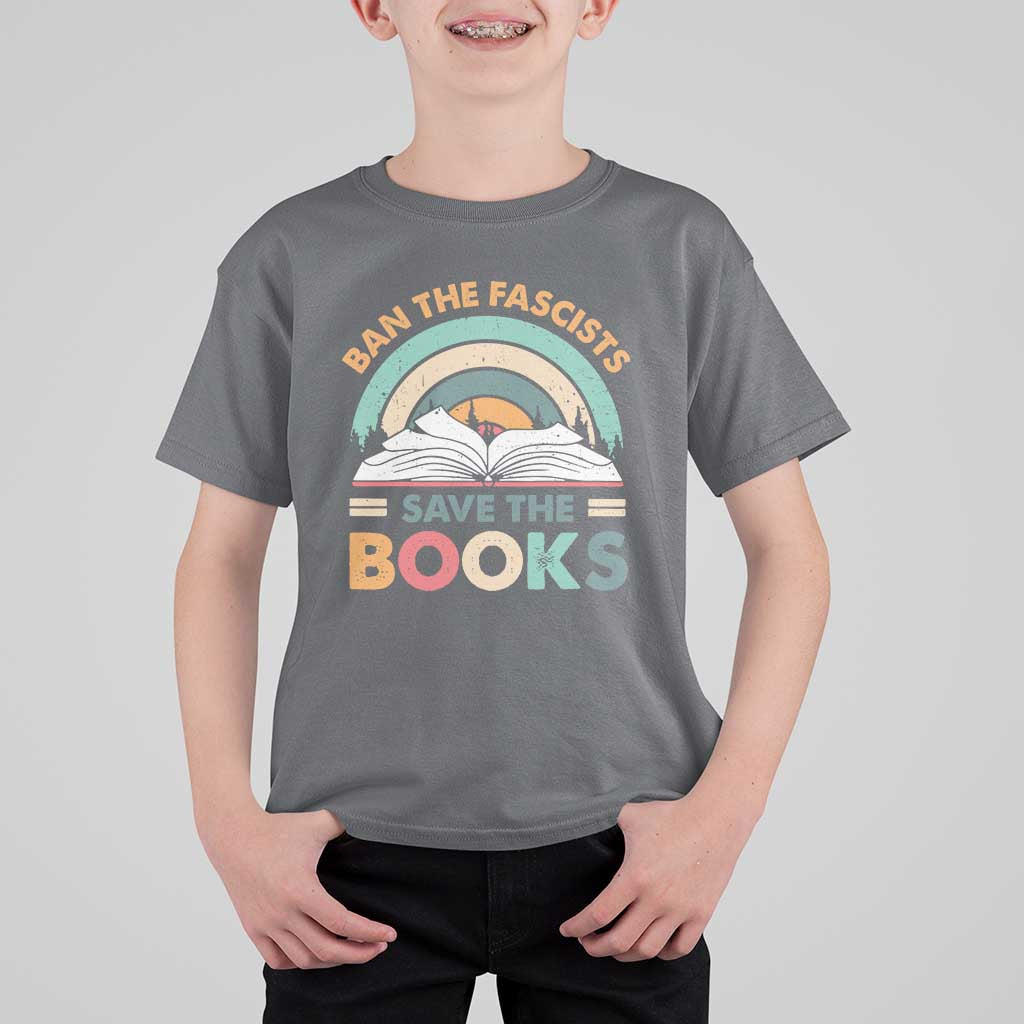 Ban The Fascists Save The Books T Shirt For Kid Funny Book Lovers Librarian Book Nerd