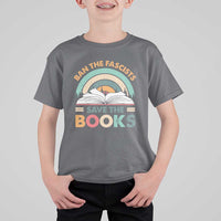 Ban The Fascists Save The Books T Shirt For Kid Funny Book Lovers Librarian Book Nerd