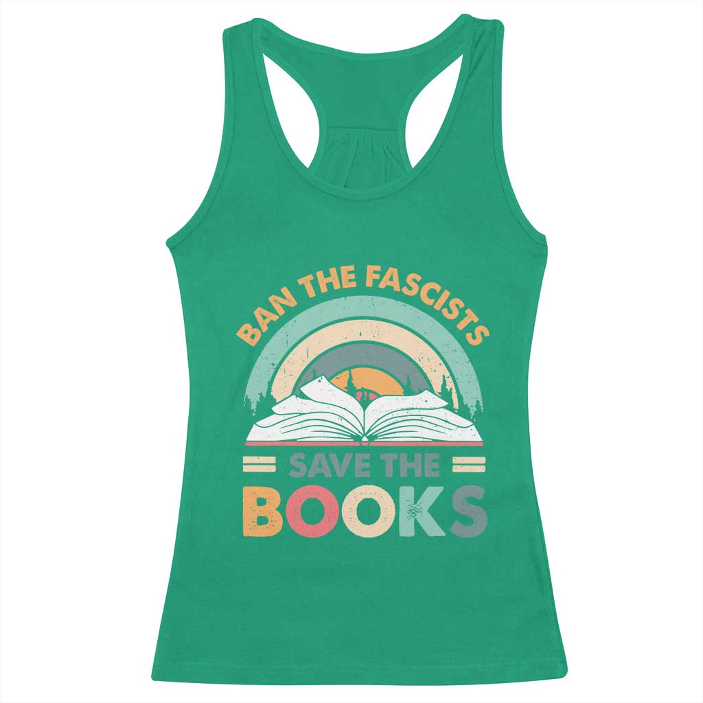 Ban The Fascists Save The Books Racerback Tank Top Funny Book Lovers Librarian Book Nerd