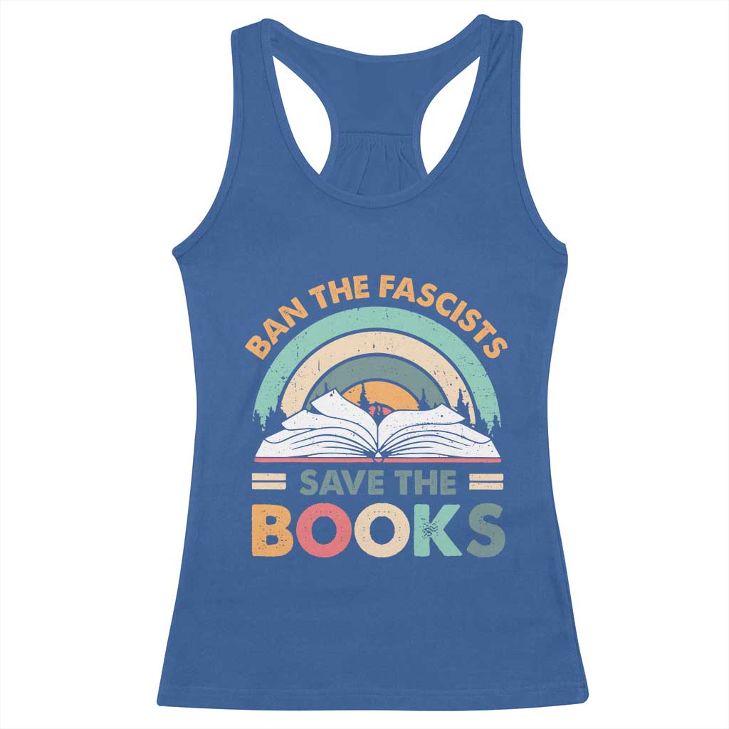 Ban The Fascists Save The Books Racerback Tank Top Funny Book Lovers Librarian Book Nerd