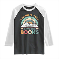 Ban The Fascists Save The Books Raglan Shirt Funny Book Lovers Librarian Book Nerd
