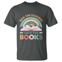 Ban The Fascists Save The Books T Shirt Funny Book Lovers Librarian Book Nerd