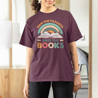 Ban The Fascists Save The Books T Shirt For Women Funny Book Lovers Librarian Book Nerd