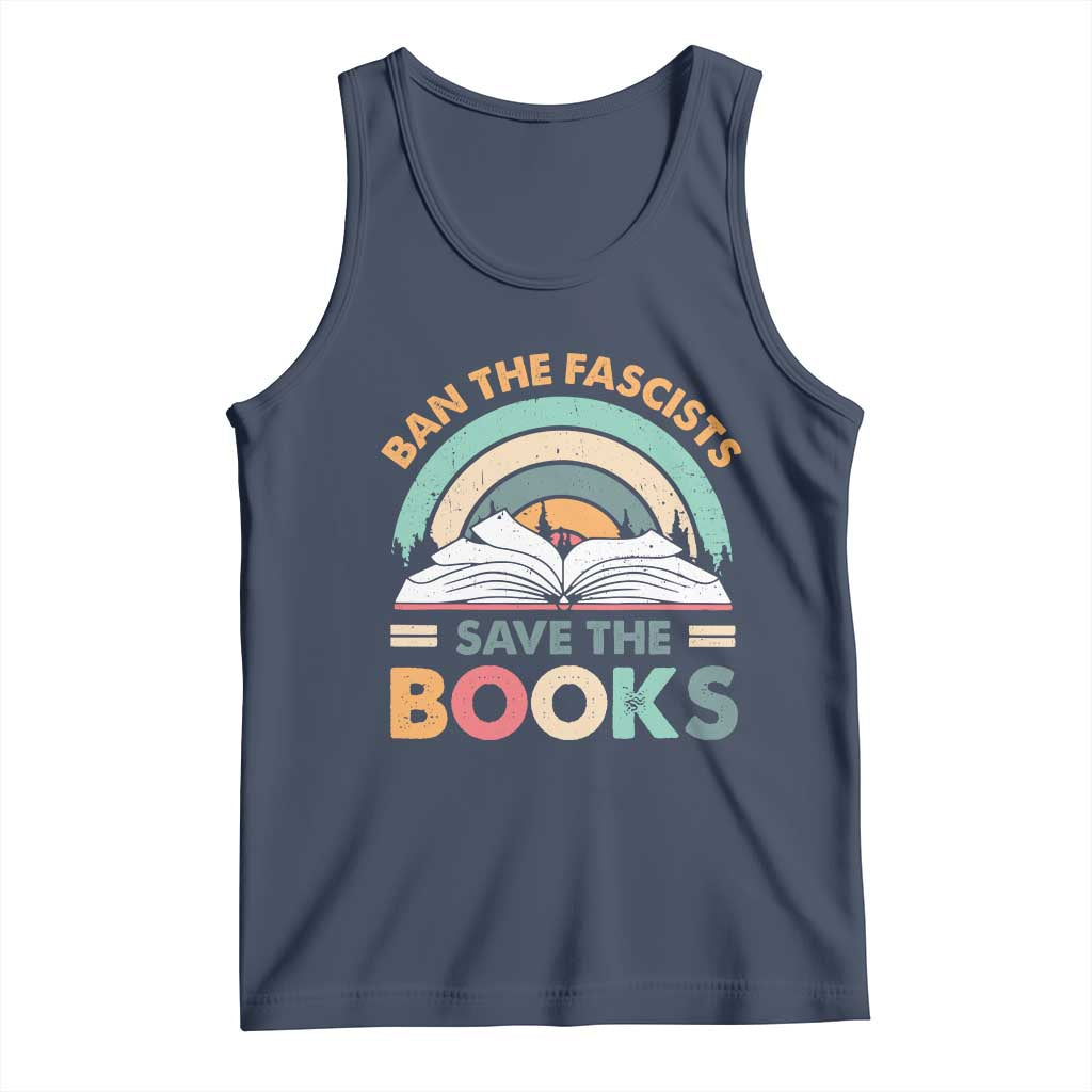 Ban The Fascists Save The Books Tank Top Funny Book Lovers Librarian Book Nerd