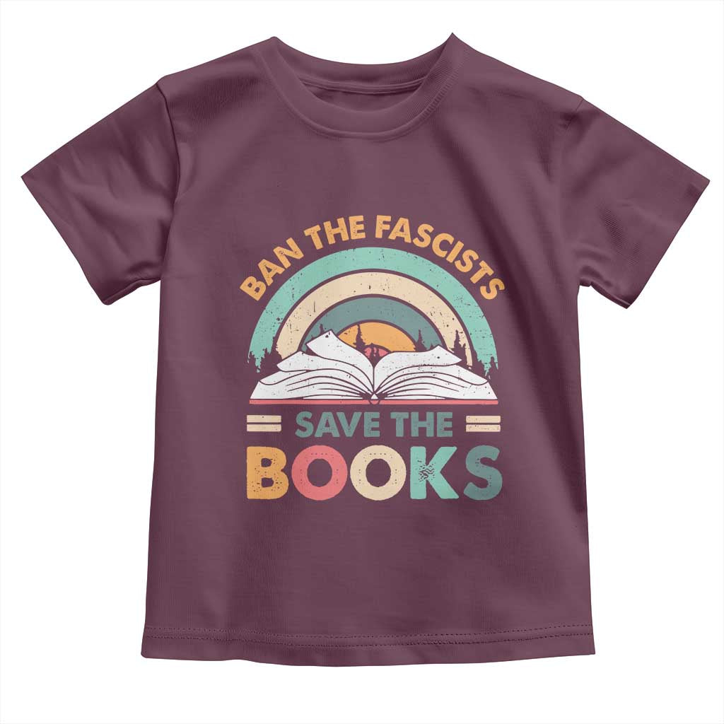 Ban The Fascists Save The Books Toddler T Shirt Funny Book Lovers Librarian Book Nerd