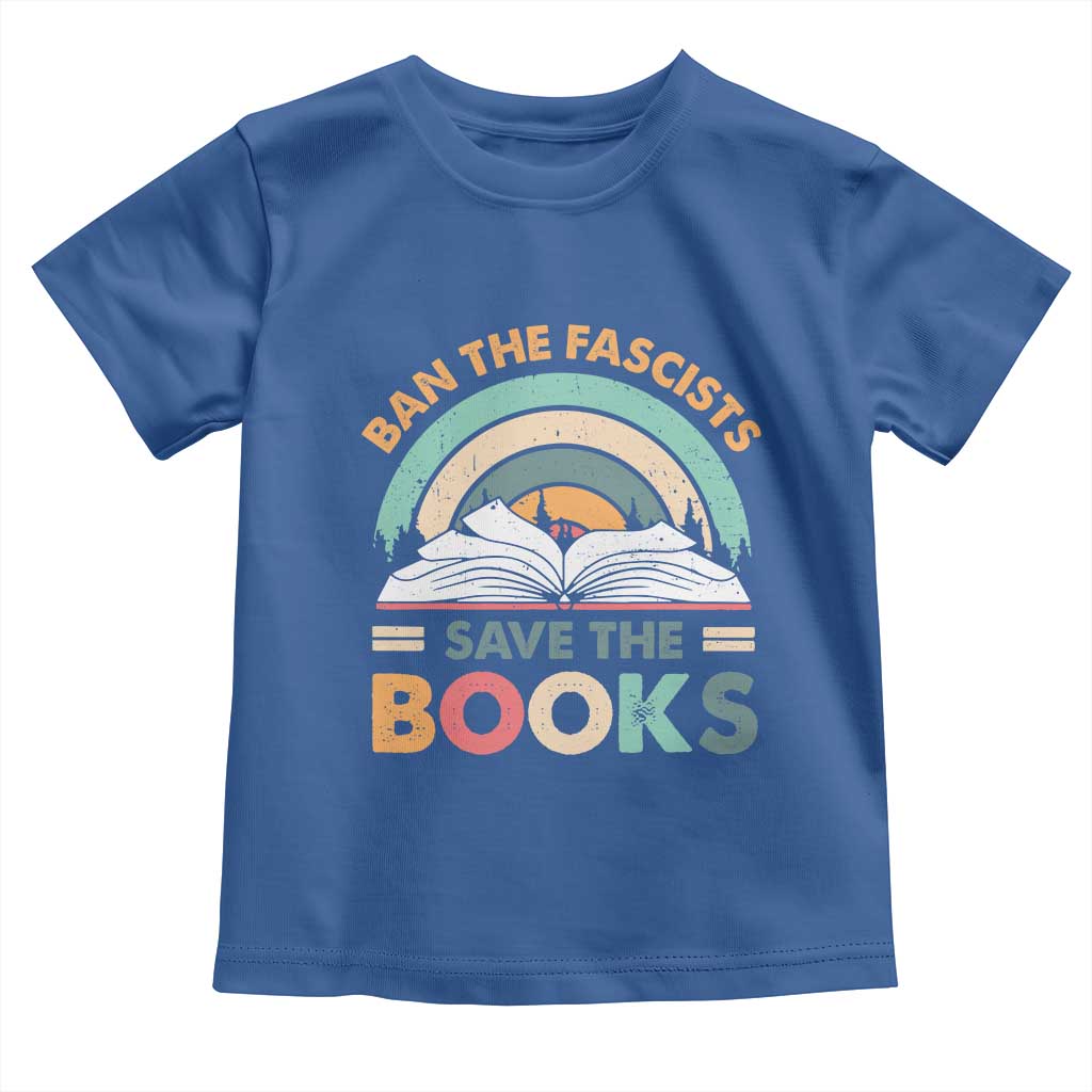 Ban The Fascists Save The Books Toddler T Shirt Funny Book Lovers Librarian Book Nerd