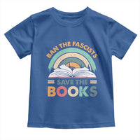 Ban The Fascists Save The Books Toddler T Shirt Funny Book Lovers Librarian Book Nerd