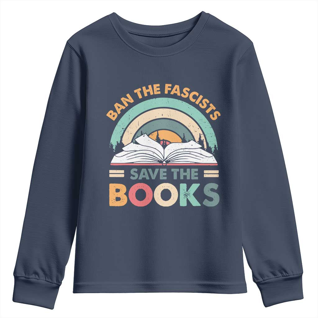 Ban The Fascists Save The Books Youth Sweatshirt Funny Book Lovers Librarian Book Nerd