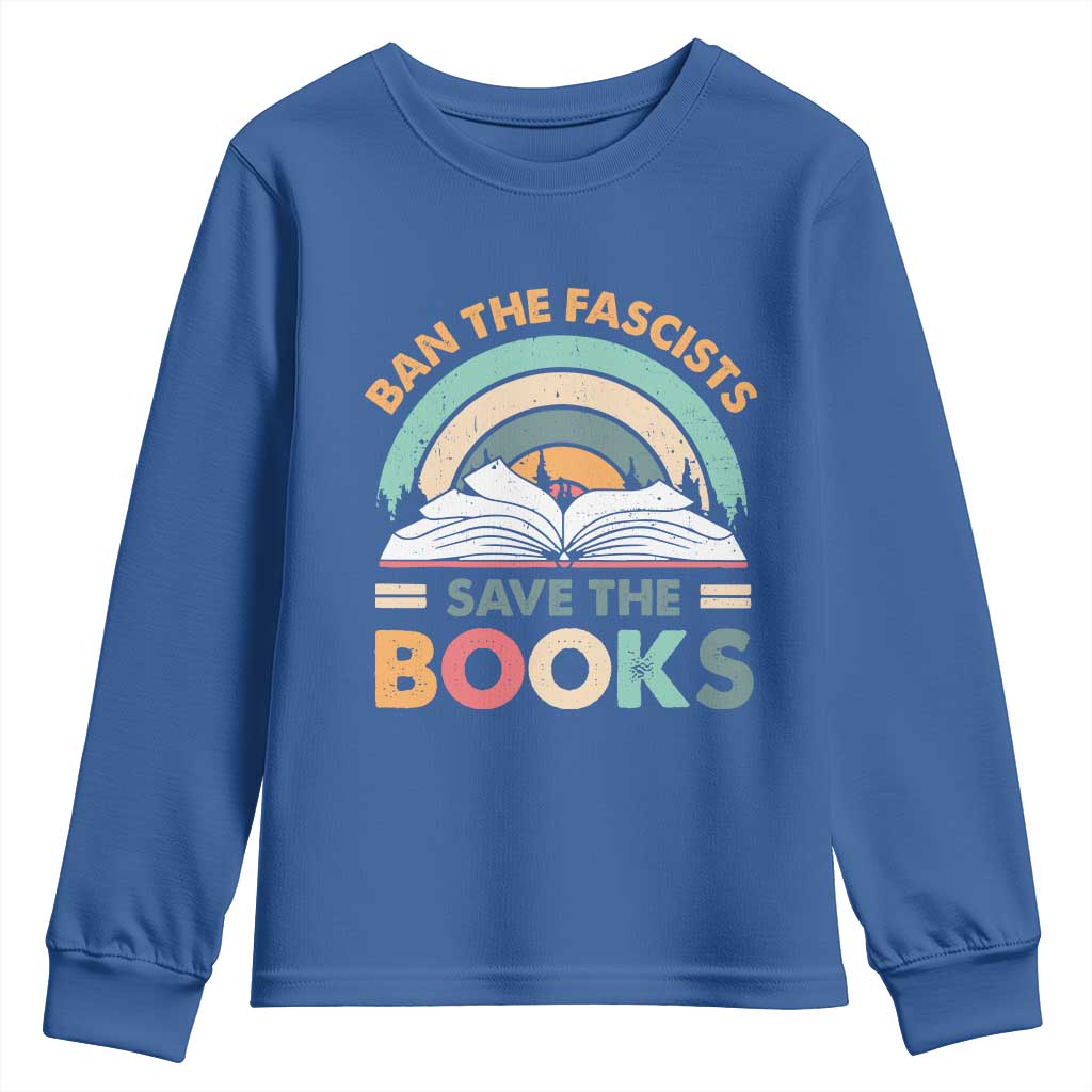 Ban The Fascists Save The Books Youth Sweatshirt Funny Book Lovers Librarian Book Nerd