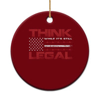 Think While It's Still Legal Ceramic Ornament Patriotic Flag - Wonder Print Shop