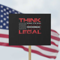 Think While It's Still Legal Protest Sign Patriotic Flag - Wonder Print Shop