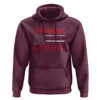 Think While It's Still Legal Hoodie Patriotic Flag