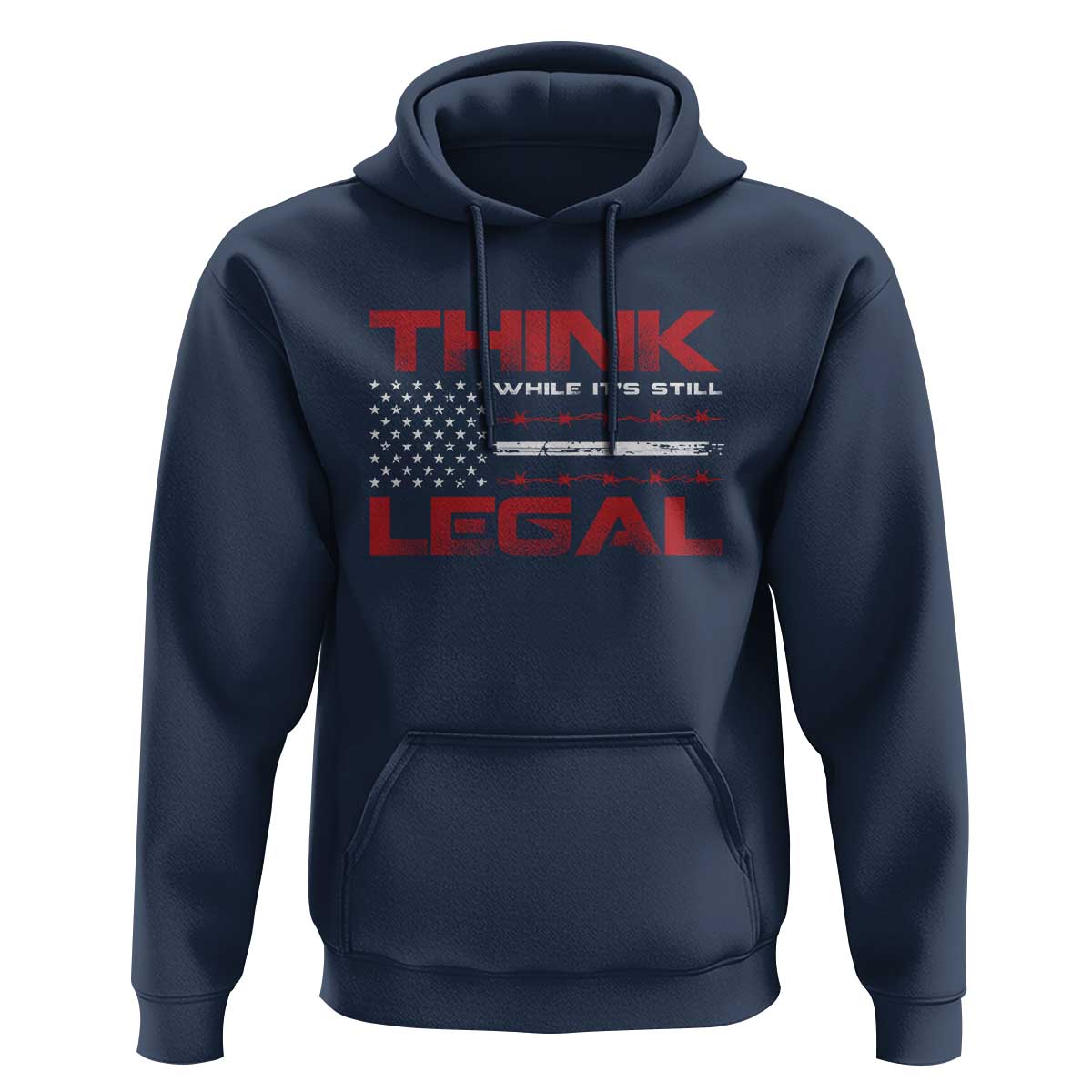Think While It's Still Legal Hoodie Patriotic Flag