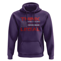 Think While It's Still Legal Hoodie Patriotic Flag