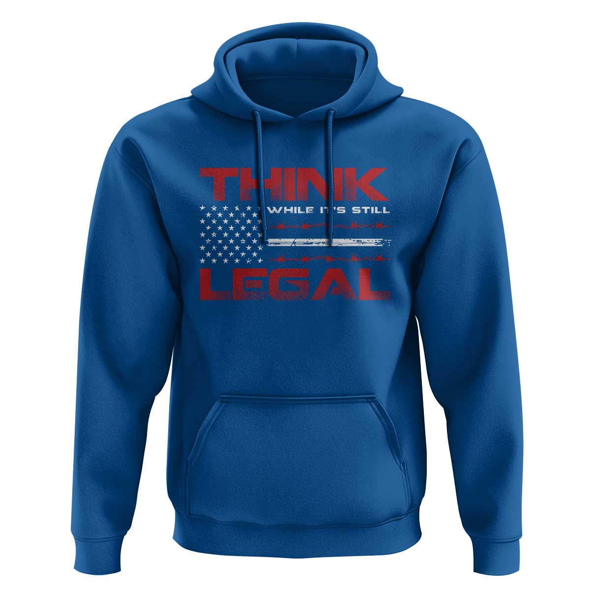 Think While It's Still Legal Hoodie Patriotic Flag