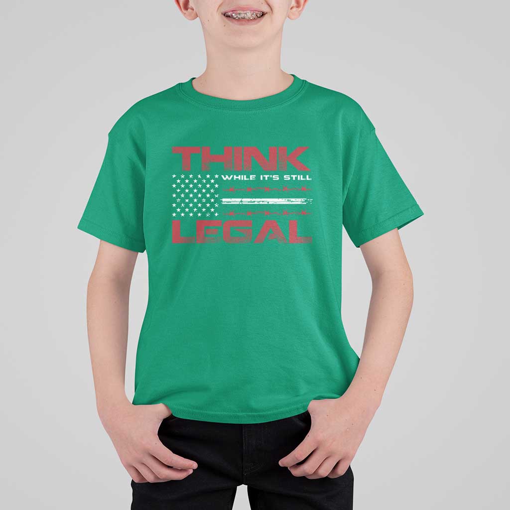 Think While It's Still Legal T Shirt For Kid Patriotic Flag