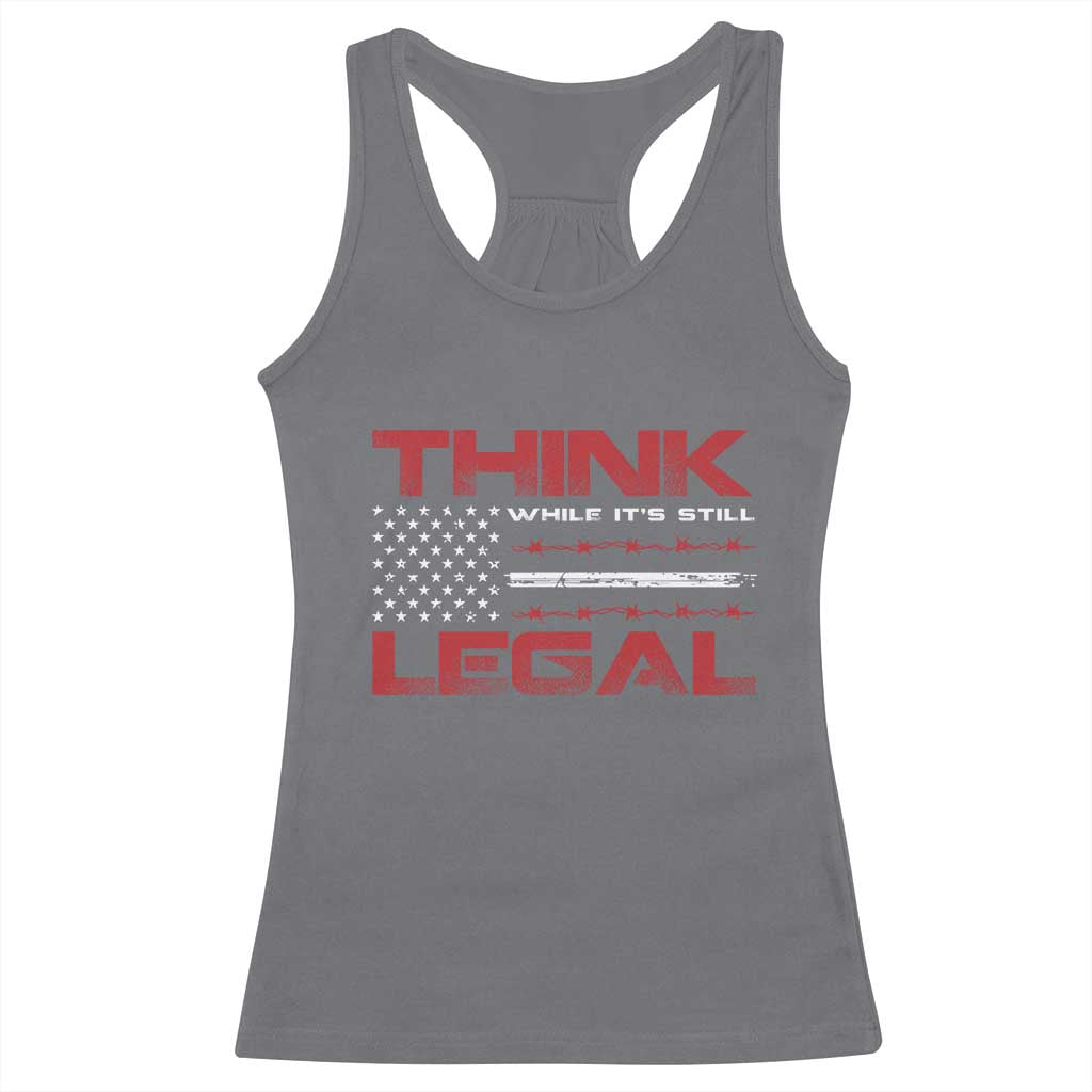 Think While It's Still Legal Racerback Tank Top Patriotic Flag