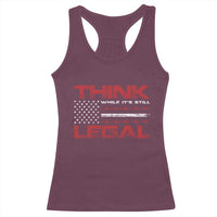Think While It's Still Legal Racerback Tank Top Patriotic Flag