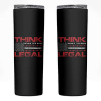 Think While It's Still Legal Skinny Tumbler Patriotic Flag