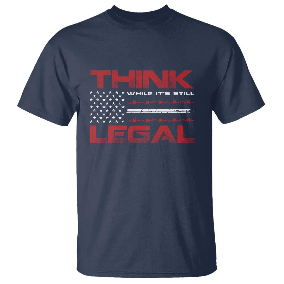 Think While It's Still Legal T Shirt Patriotic Flag