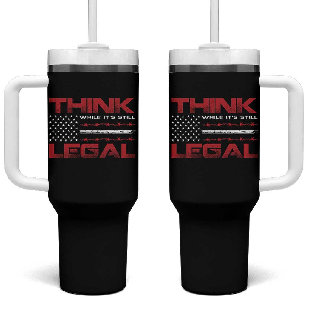 Think While It's Still Legal Tumbler With Handle Patriotic Flag
