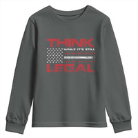 Think While It's Still Legal Youth Sweatshirt Patriotic Flag