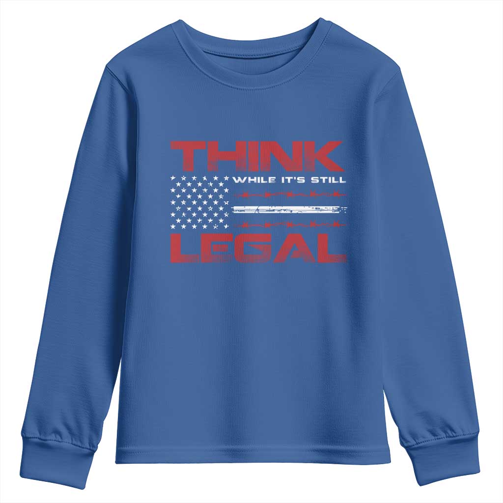 Think While It's Still Legal Youth Sweatshirt Patriotic Flag
